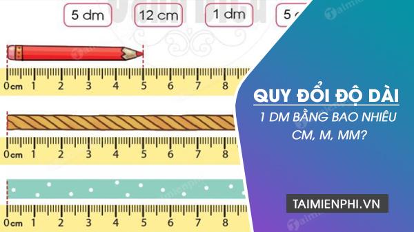 1dm Bằng Bao Nhiêu Cm