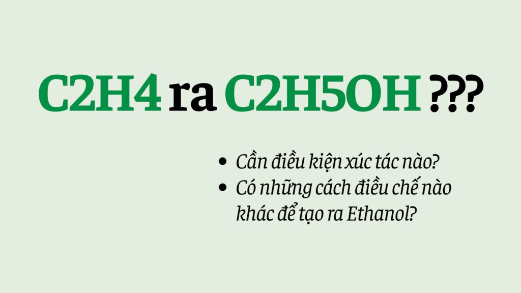 Làm thế nào để tạo ra Ethanol từ C2H4?