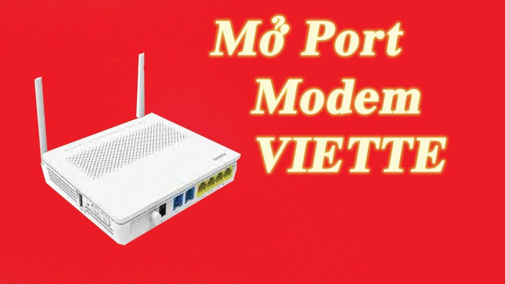 Mở Port Modem Viettel