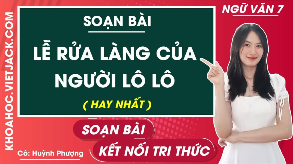 Soạn Bài Lễ Rửa Làng Của Người Lô Lô Ngắn Nhất